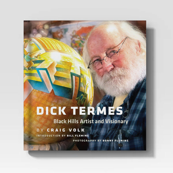 Dick Termes - BLACK HILLS ARTIST AND VISIONARY